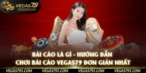 Bài Cào Là Gì - Hướng Dẫn Chơi Bài Cào Vegas79 Đơn Giản Nhất