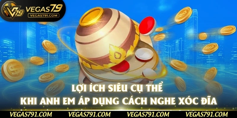 Lợi ích siêu cụ thể khi anh em áp dụng cách nghe xóc đĩa