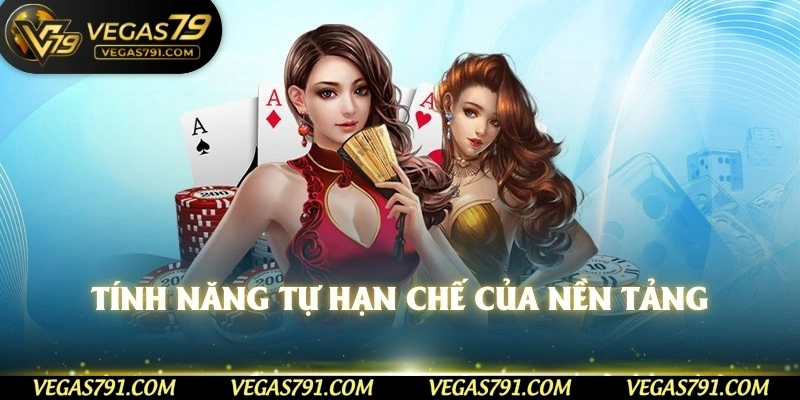 Tính năng tự hạn chế của nền tảng