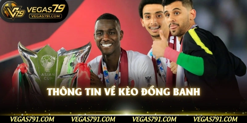 Thông tin về kèo đồng banh