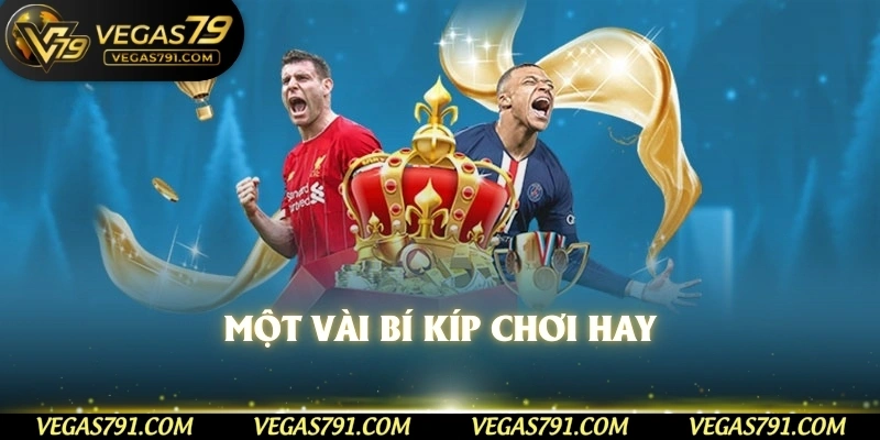 Một vài bí kíp chơi hay