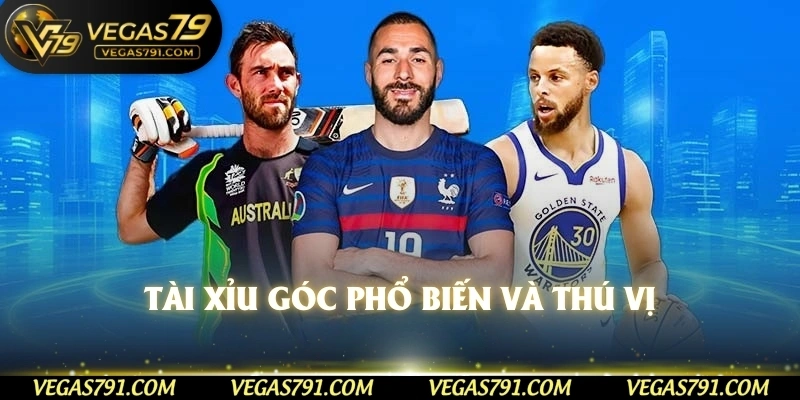 Tài Xỉu góc phổ biến và thú vị