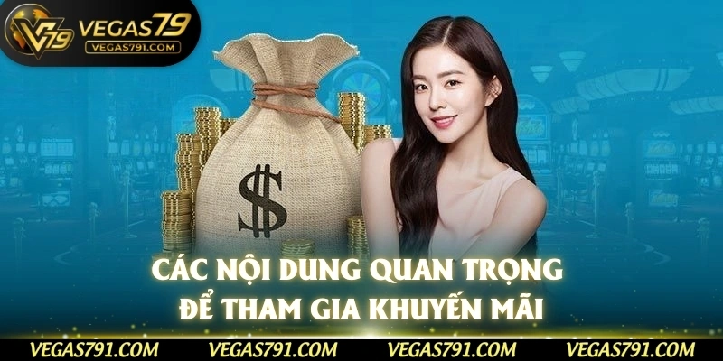 Các nội dung quan trọng để tham gia khuyến mãi 