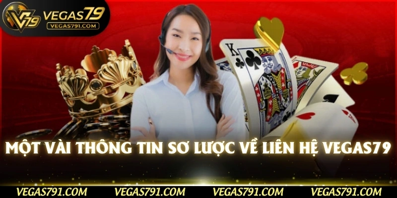Một vài thông tin sơ lược về liên hệ Vegas79