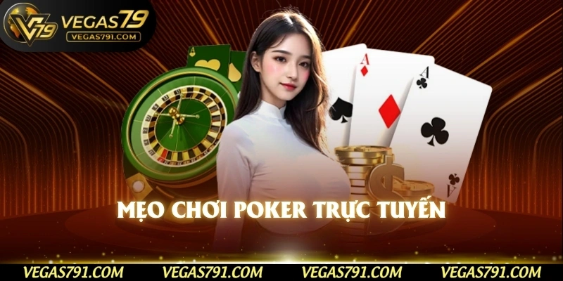 Mẹo chơi poker trực tuyến
