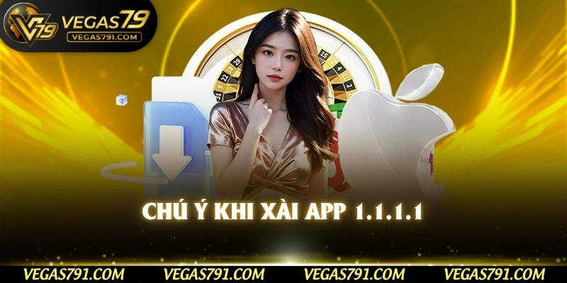 Chú ý khi xài app 1.1.1.1