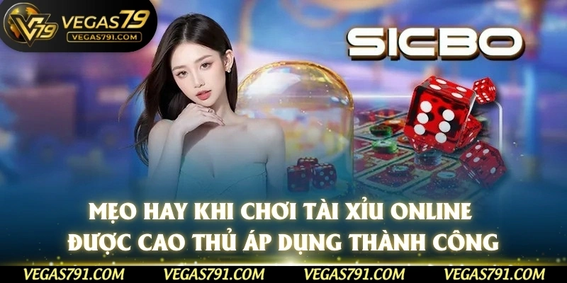 Mẹo hay khi chơi tài xỉu online được cao thủ áp dụng thành công